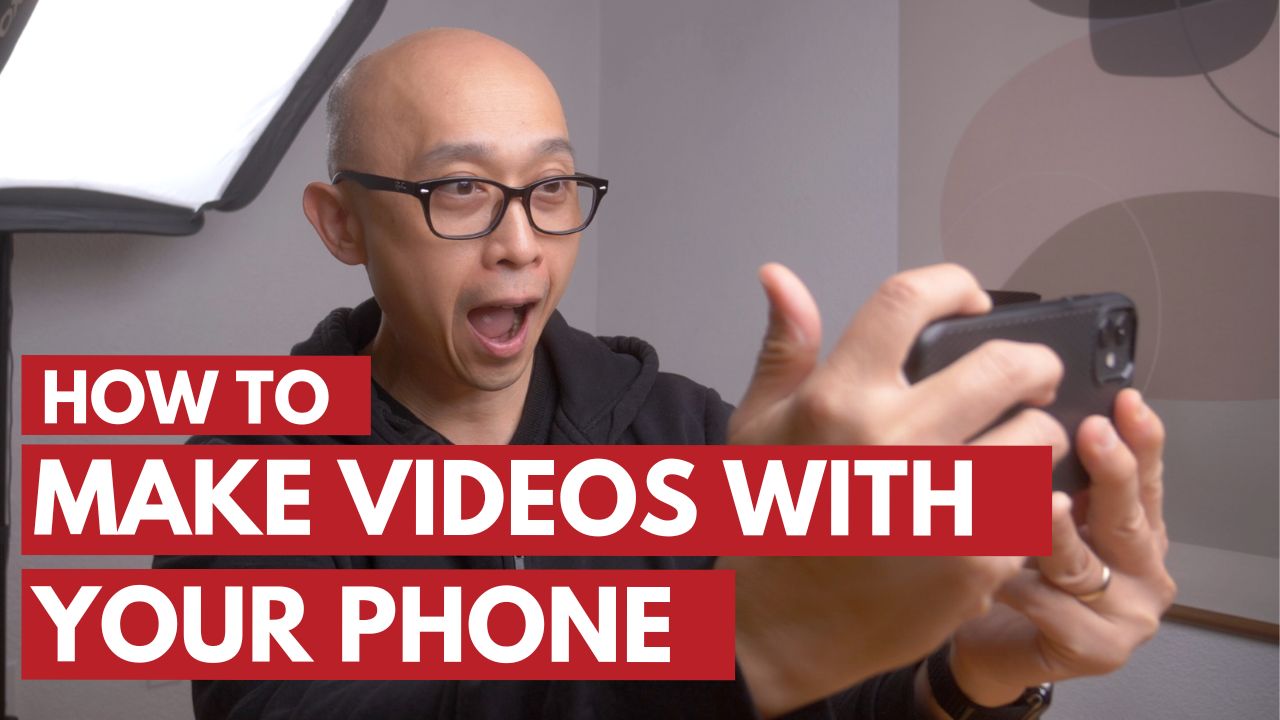 How to Make Videos with Your Phone