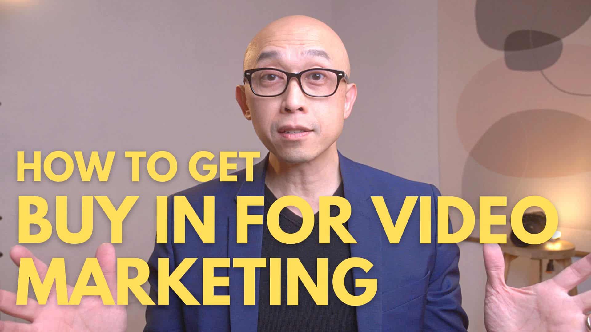 How to Get Buy-In for Video Marketing